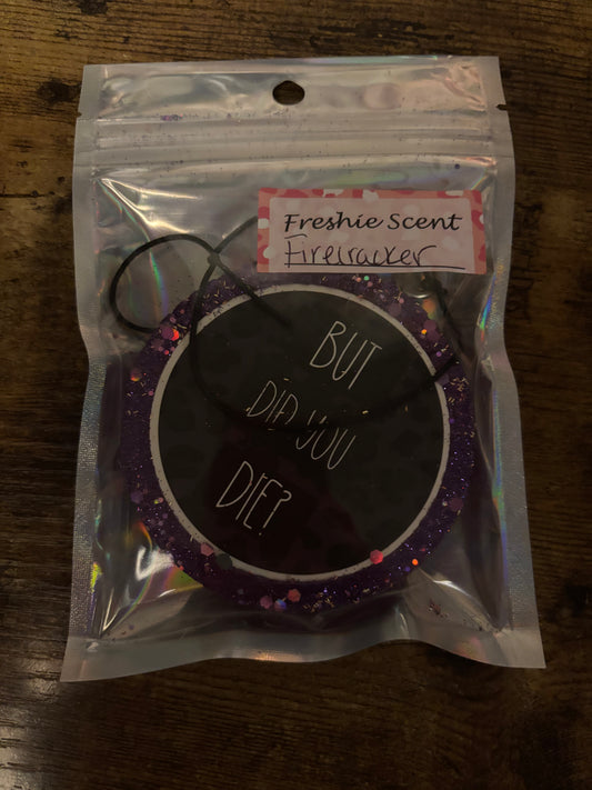 But Did You Die Freshie – Scent Firecracker Long Lasting Car Air Freshener